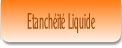 Etanchéité Liquide.